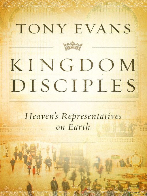 Title details for Kingdom Disciples by Tony Evans - Available